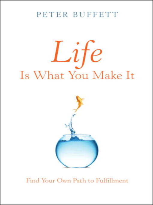 Title details for Life Is What You Make It by Peter Buffett - Available